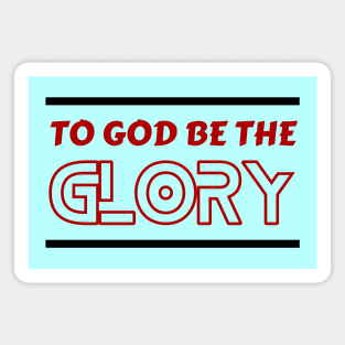 To God Be The Glory | Christian Typography Magnet